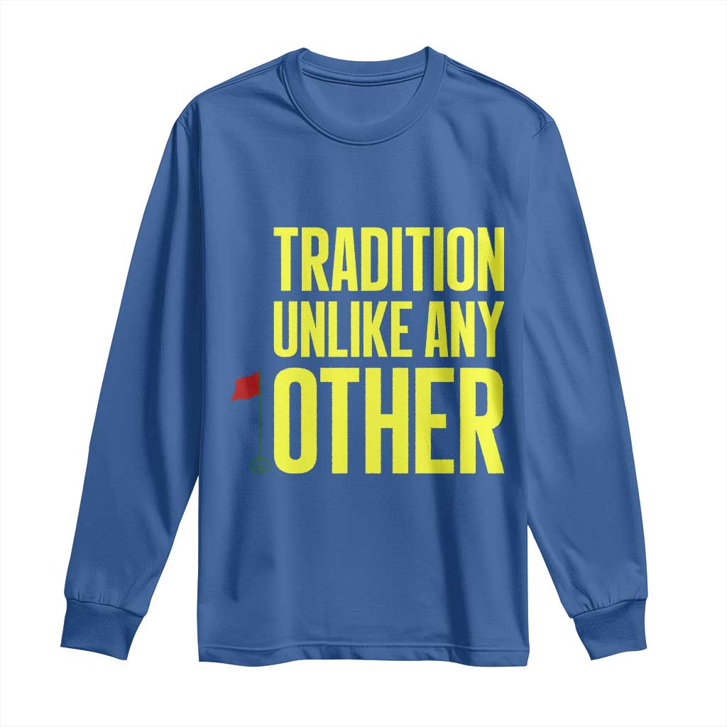 Tradition Unlike Any Other Georgia Golfing Long Sleeve Shirt for Golf Lover Augusta Sports TS02 Royal Blue Print Your Wear