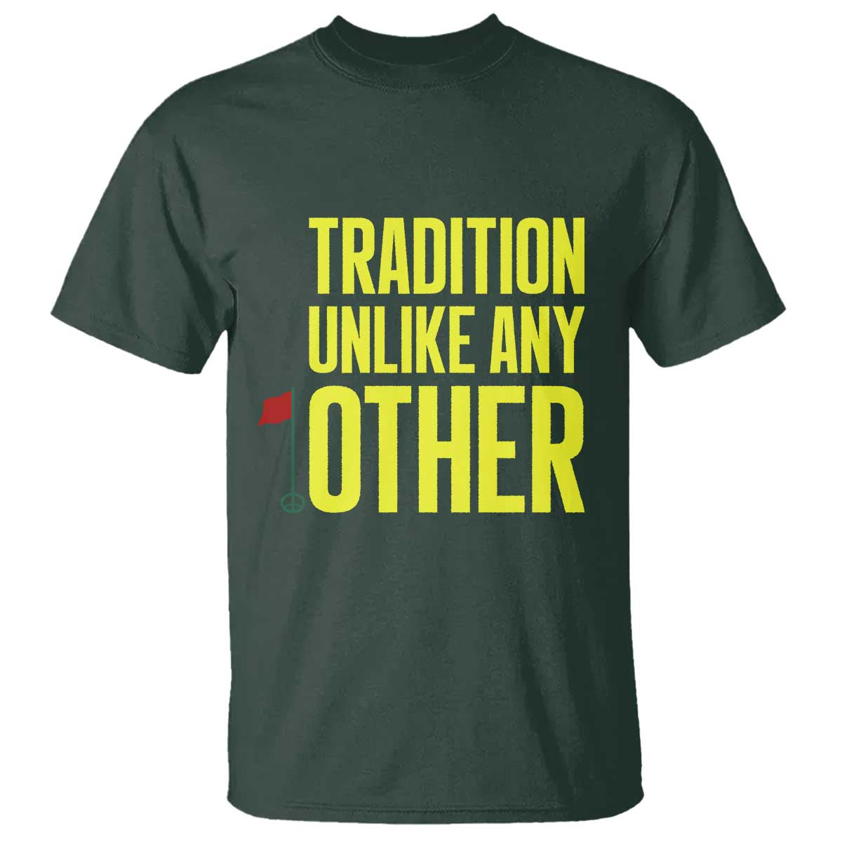 Tradition Unlike Any Other Georgia Golfing T Shirt for Golf Lover Augusta Sports TS02 Dark Forest Green Print Your Wear