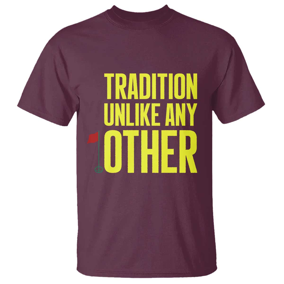 Tradition Unlike Any Other Georgia Golfing T Shirt for Golf Lover Augusta Sports TS02 Maroon Print Your Wear