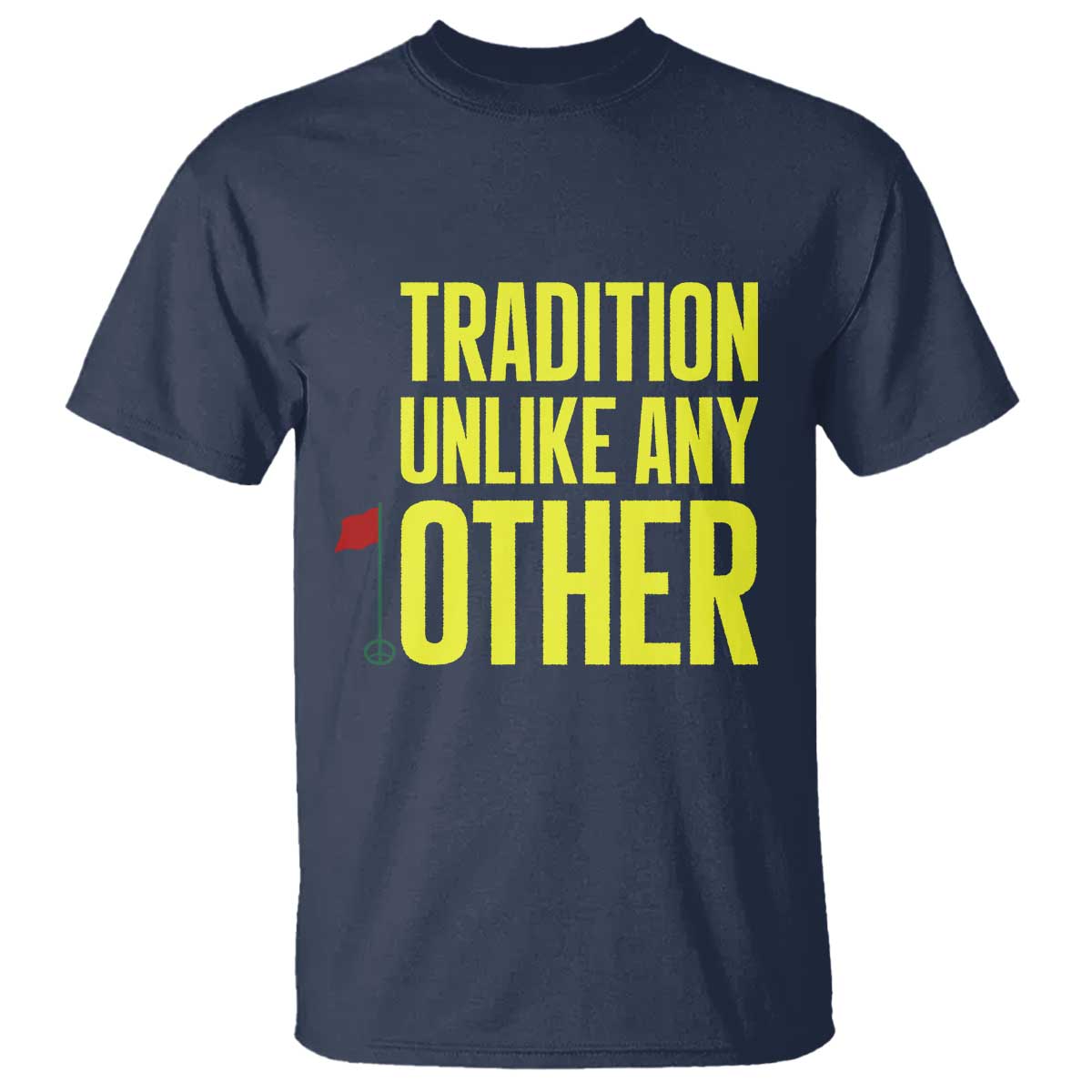 Tradition Unlike Any Other Georgia Golfing T Shirt for Golf Lover Augusta Sports TS02 Navy Print Your Wear
