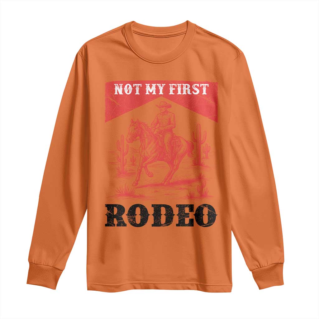Not My First Rodeo Vintage Cowboy Graphic Long Sleeve Shirt Retro Western Desert Scene with Horse and Cactus TS02 Orange Print Your Wear