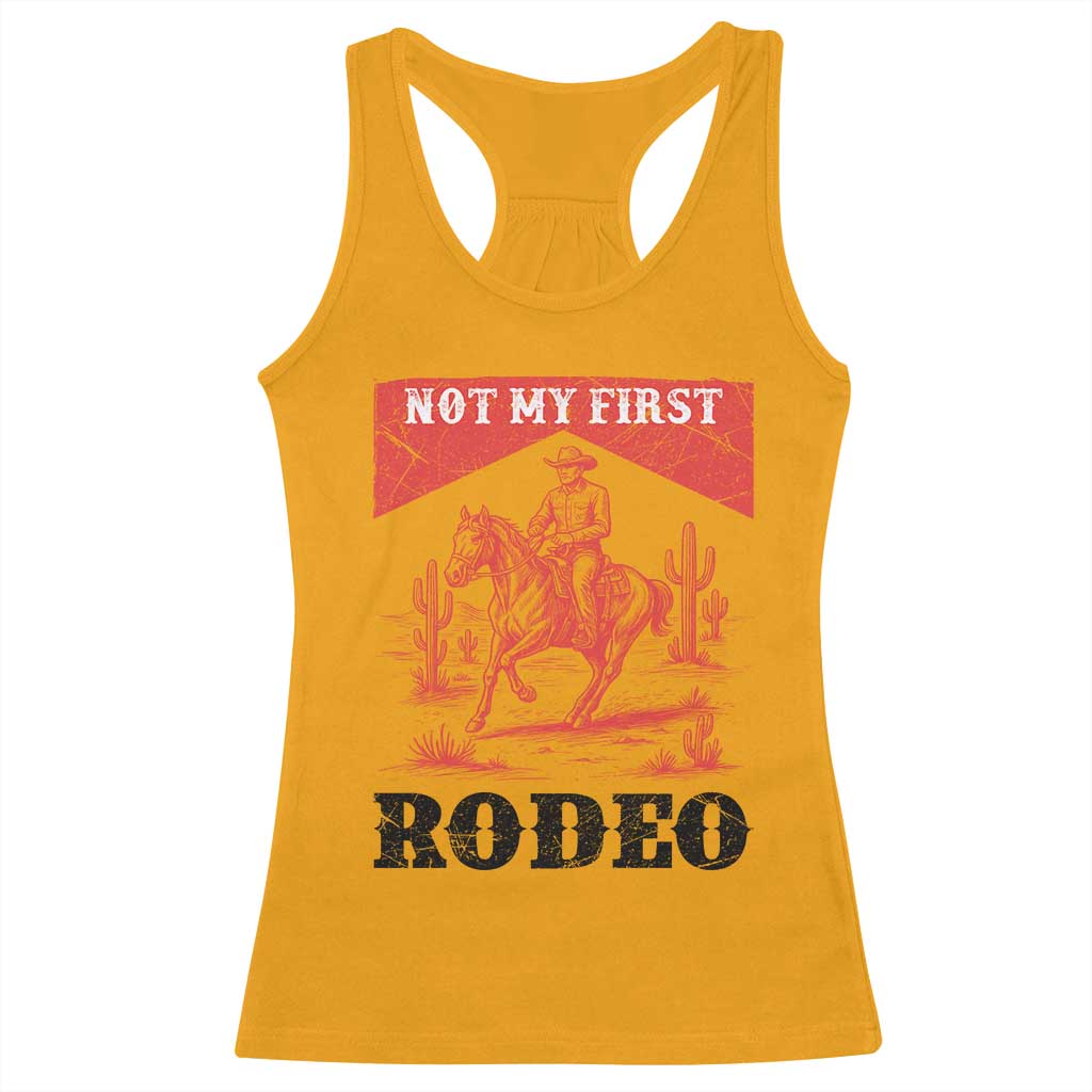 Not My First Rodeo Vintage Cowboy Graphic Racerback Tank Top Retro Western Desert Scene with Horse and Cactus TS02 Gold Print Your Wear