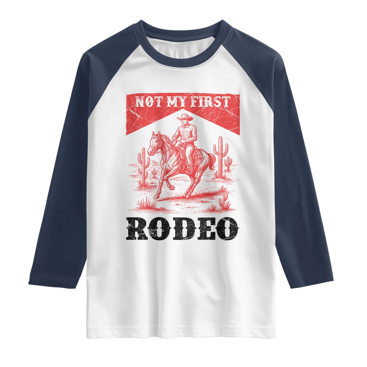 Not My First Rodeo Vintage Cowboy Graphic Raglan Shirt Retro Western Desert Scene with Horse and Cactus TS02 White Navy Print Your Wear