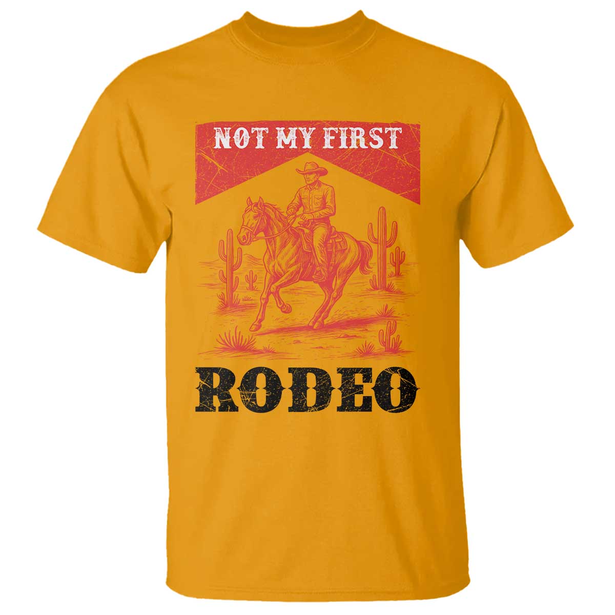 Not My First Rodeo Vintage Cowboy Graphic T Shirt Retro Western Desert Scene with Horse and Cactus TS02 Gold Print Your Wear