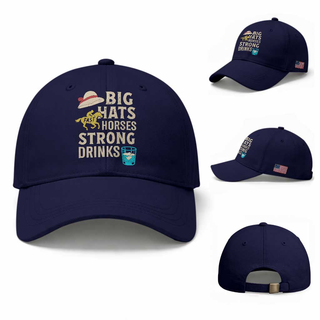 Big Hats Fast Horses Strong Drinks Retro Baseball Cap Southern Derby Day Watch Party Graphic TS02 Baseball Cap Universal Fit Dark Blue Print Your Wear