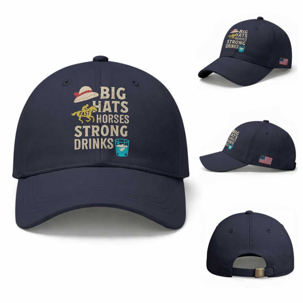 Big Hats Fast Horses Strong Drinks Retro Baseball Cap Southern Derby Day Watch Party Graphic TS02 Baseball Cap Universal Fit Navy Print Your Wear