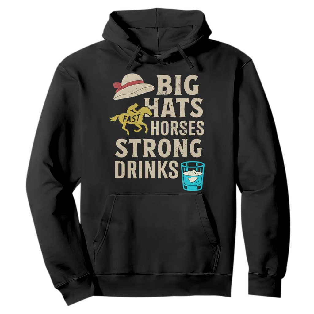 Big Hats Fast Horses Strong Drinks Retro Hoodie Southern Derby Day Watch Party Graphic TS02 Black Print Your Wear
