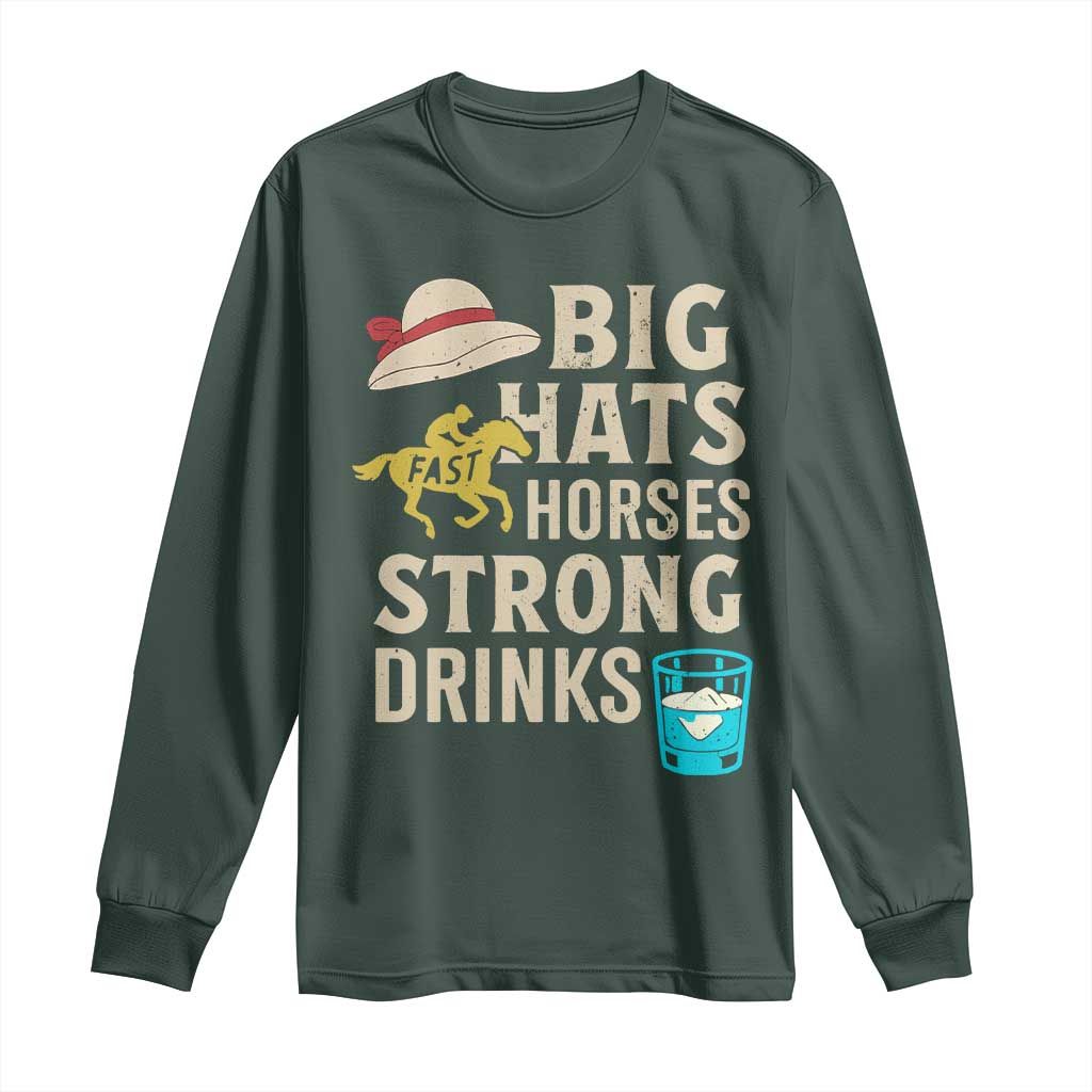 Big Hats Fast Horses Strong Drinks Retro Long Sleeve Shirt Southern Derby Day Watch Party Graphic TS02 Dark Forest Green Print Your Wear