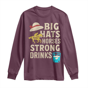 Big Hats Fast Horses Strong Drinks Retro Long Sleeve Shirt Southern Derby Day Watch Party Graphic TS02 Maroon Print Your Wear