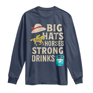 Big Hats Fast Horses Strong Drinks Retro Long Sleeve Shirt Southern Derby Day Watch Party Graphic TS02 Navy Print Your Wear