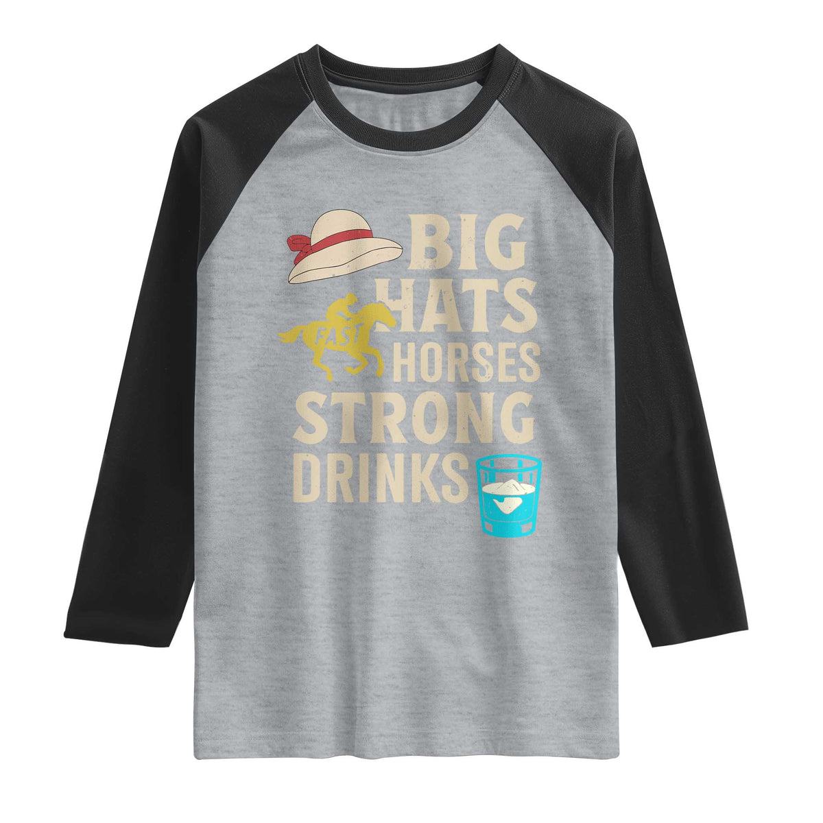 Big Hats Fast Horses Strong Drinks Retro Raglan Shirt Southern Derby Day Watch Party Graphic TS02 Heather Gray Black Print Your Wear