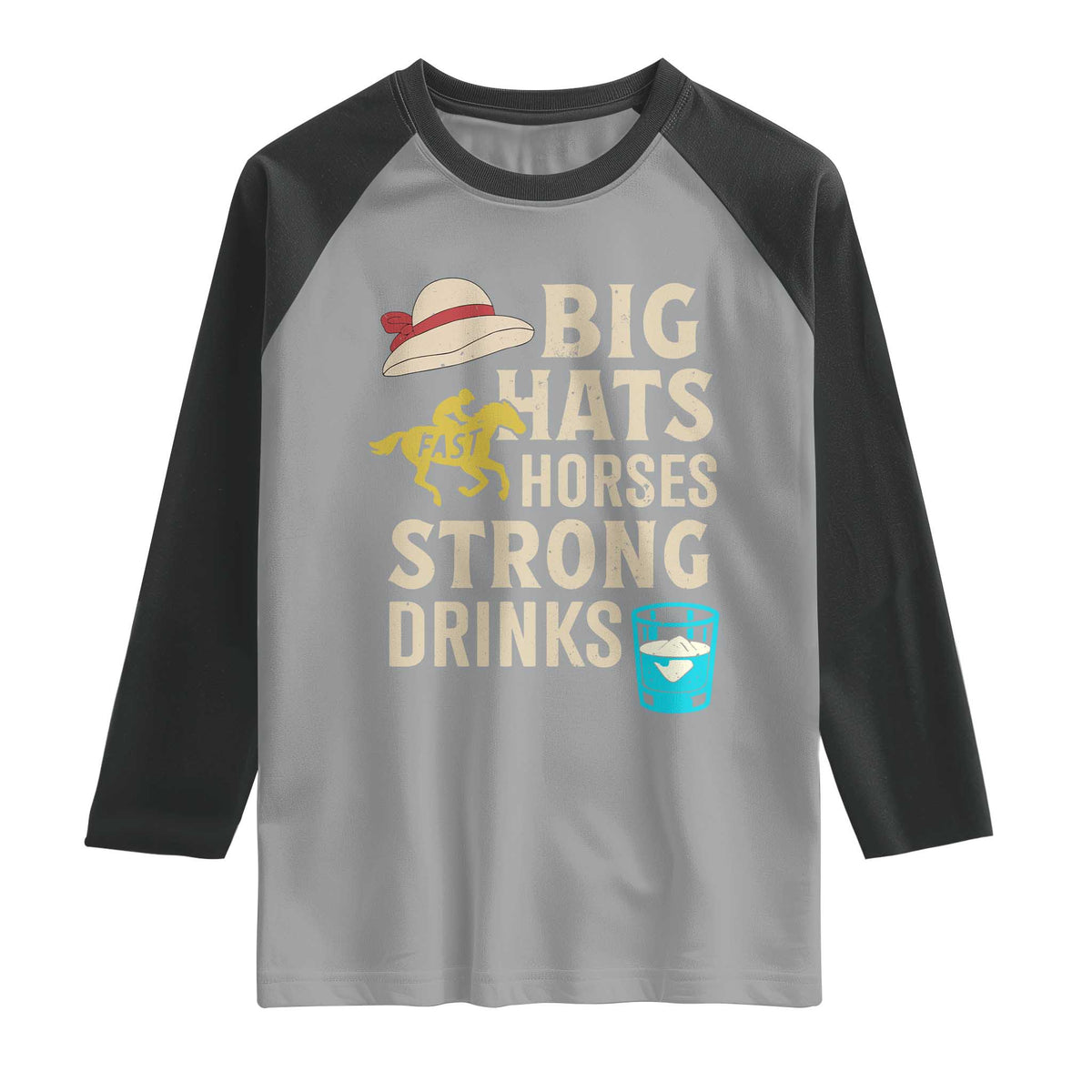 Big Hats Fast Horses Strong Drinks Retro Raglan Shirt Southern Derby Day Watch Party Graphic TS02 Sport Gray Black Print Your Wear