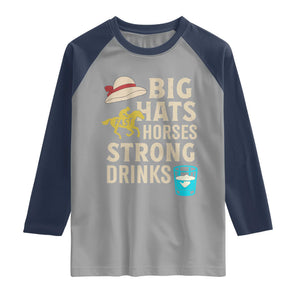 Big Hats Fast Horses Strong Drinks Retro Raglan Shirt Southern Derby Day Watch Party Graphic TS02 Sport Gray Navy Print Your Wear