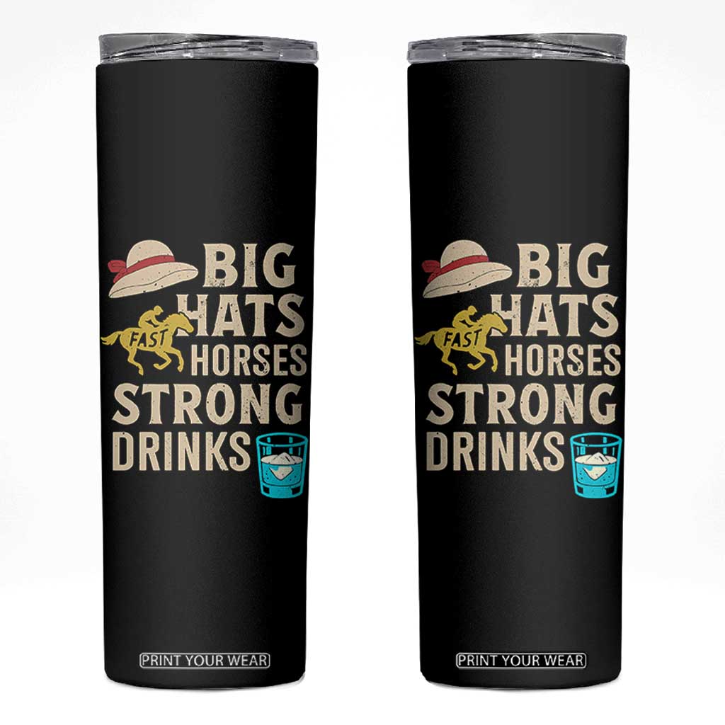 Big Hats Fast Horses Strong Drinks Retro Skinny Tumbler Southern Derby Day Watch Party Graphic TS02 Black Print Your Wear