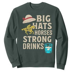 Big Hats Fast Horses Strong Drinks Retro Sweatshirt Southern Derby Day Watch Party Graphic TS02 Dark Forest Green Print Your Wear
