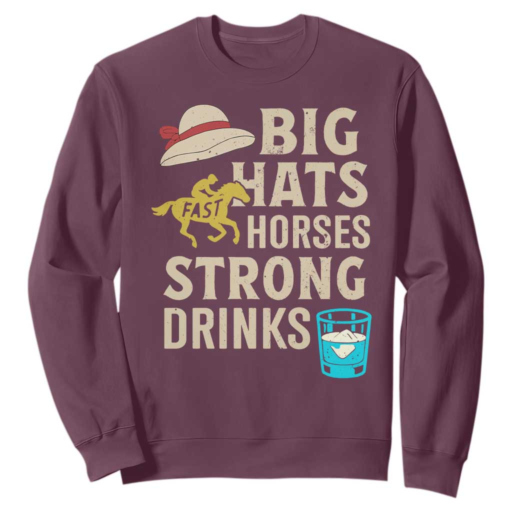 Big Hats Fast Horses Strong Drinks Retro Sweatshirt Southern Derby Day Watch Party Graphic TS02 Maroon Print Your Wear