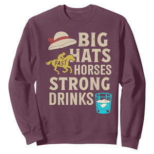 Big Hats Fast Horses Strong Drinks Retro Sweatshirt Southern Derby Day Watch Party Graphic TS02 Maroon Print Your Wear