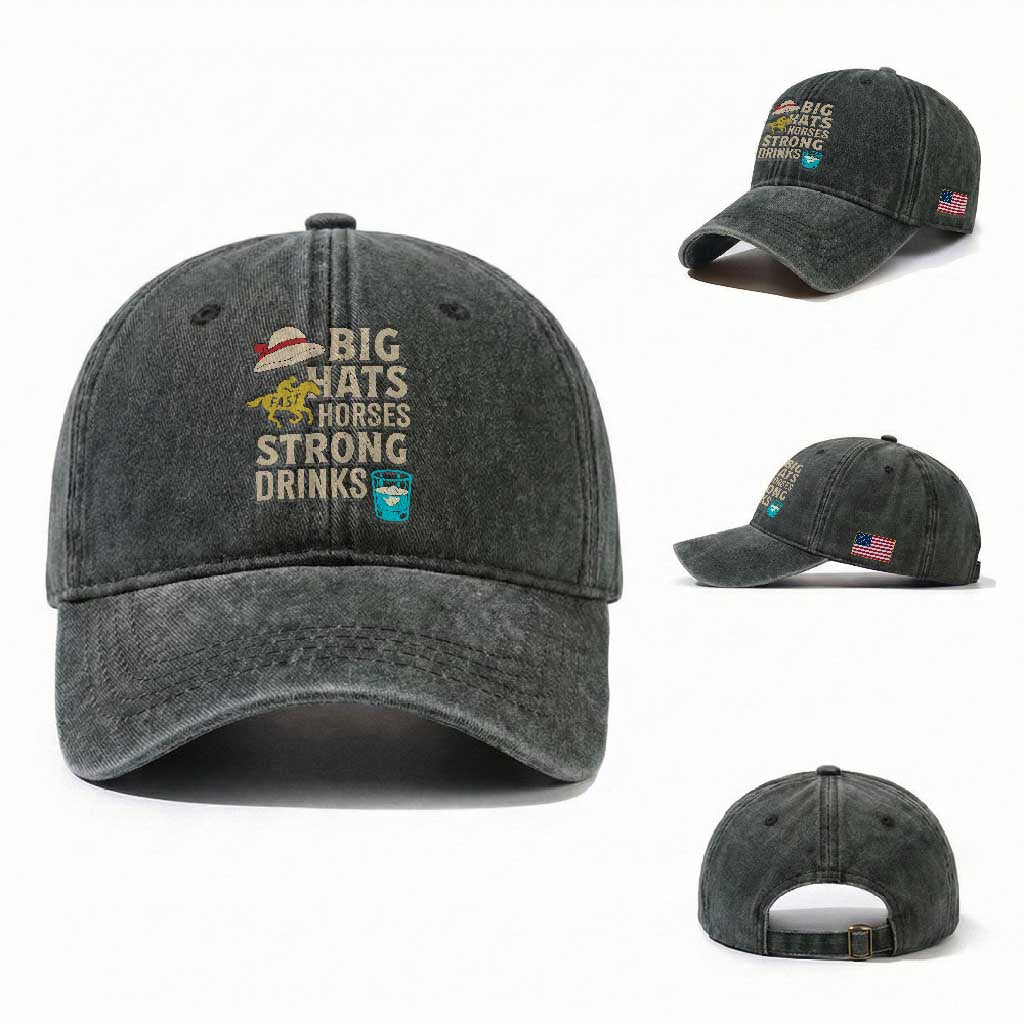 Big Hats Fast Horses Strong Drinks Retro Washed Cotton Baseball Cap Southern Derby Day Watch Party Graphic TS02 Washed Cap Universal Fit Dark Green Print Your Wear