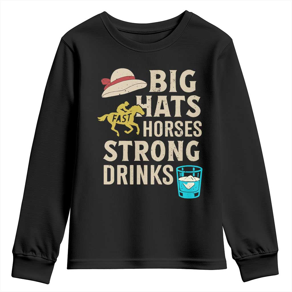 Big Hats Fast Horses Strong Drinks Retro Youth Sweatshirt Southern Derby Day Watch Party Graphic TS02 Black Print Your Wear