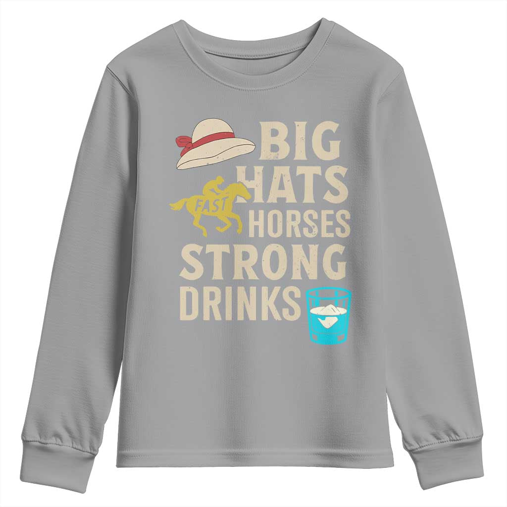 Big Hats Fast Horses Strong Drinks Retro Youth Sweatshirt Southern Derby Day Watch Party Graphic TS02 Sport Gray Print Your Wear