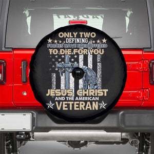 American Veteran Spare Tire Cover Only Two Defining Forces Die For You Jesus Christ And American Veteran TS02 Black Print Your Wear