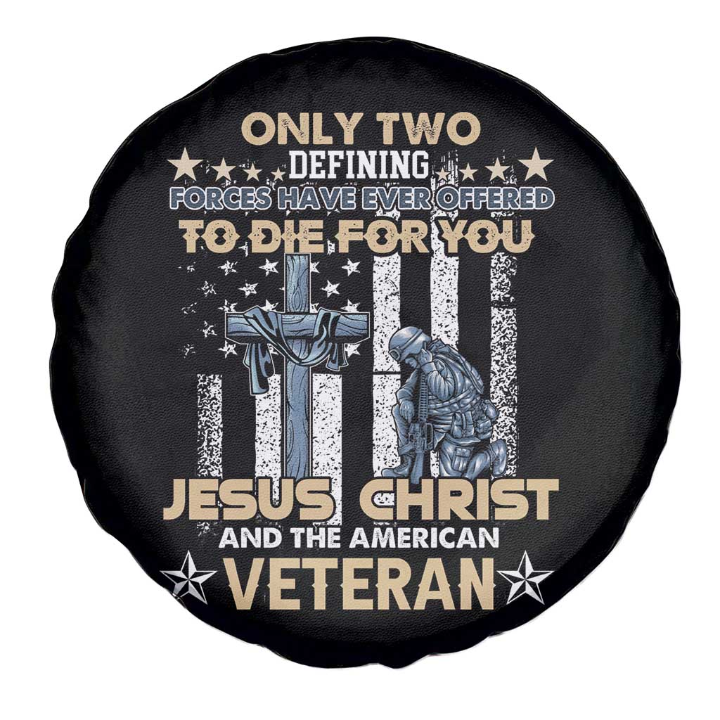 American Veteran Spare Tire Cover Only Two Defining Forces Die For You Jesus Christ And American Veteran TS02 Print Your Wear
