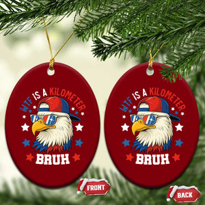 WTF Is A Kilometer Bruh Ceramic Ornament Funny Patriotic American Bald Eagle TS02 Print Your Wear