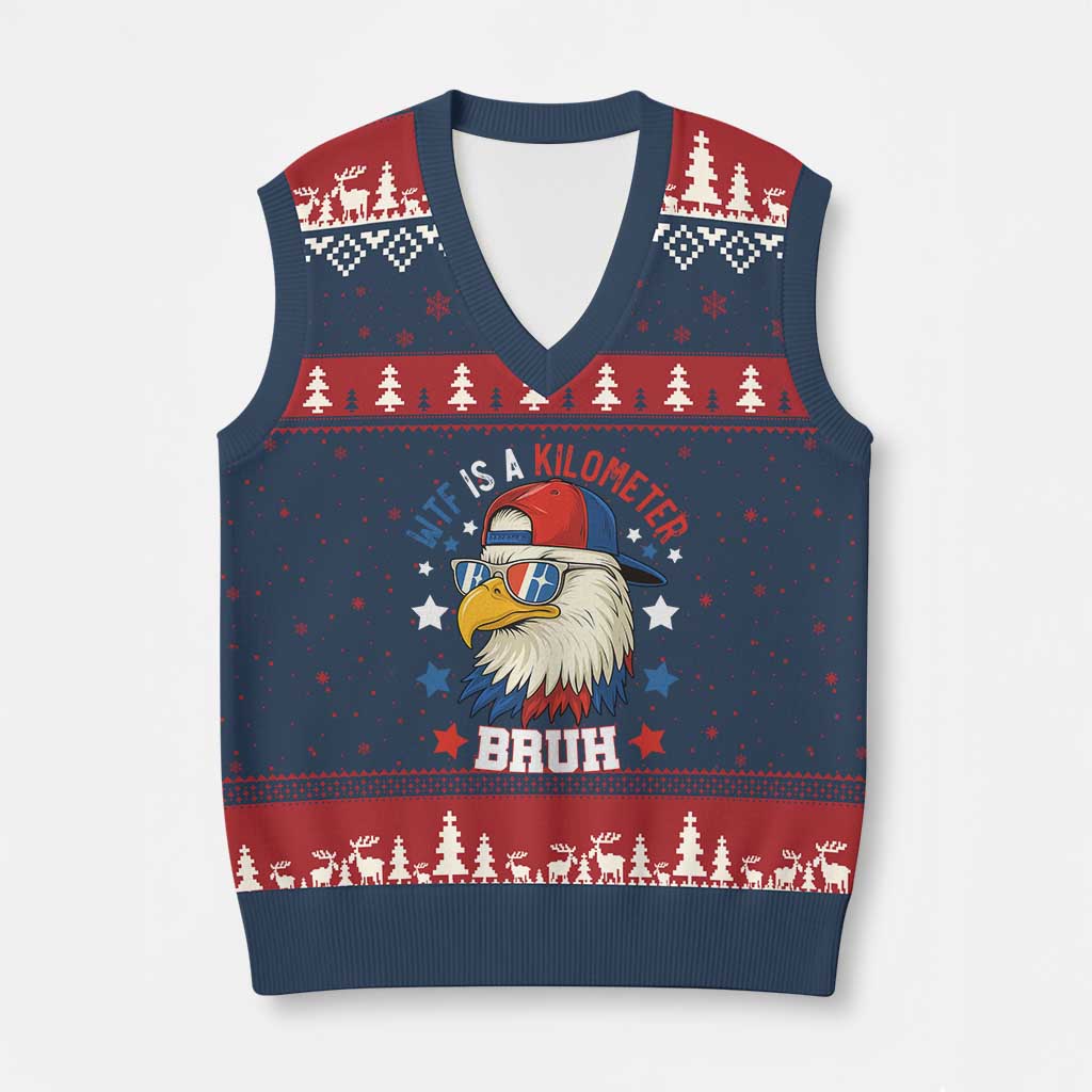 WTF Is A Kilometer Bruh V-Neck Knit Sweater Vest Funny Patriotic American Bald Eagle TS02 Navy Red Print Your Wear
