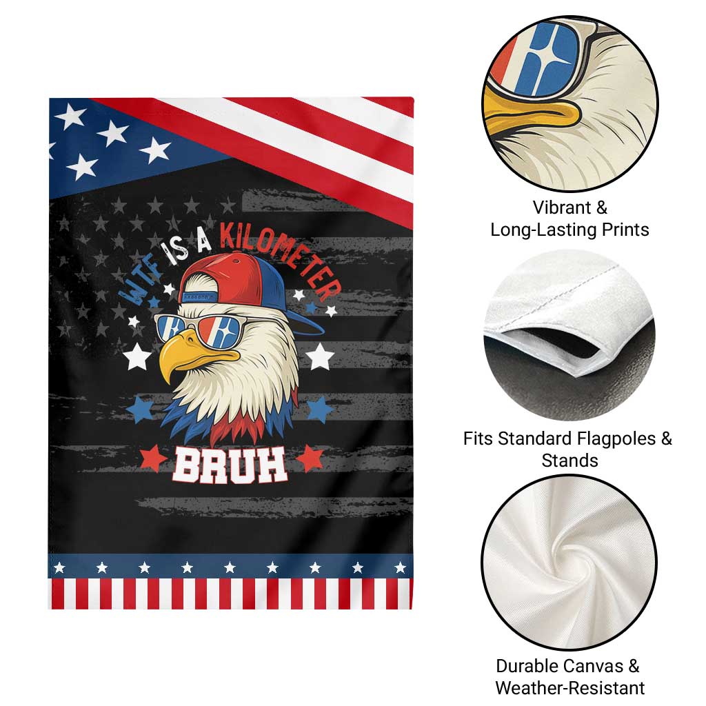 WTF Is A Kilometer Bruh Garden Flag Funny Patriotic American Bald Eagle TS02 Print Your Wear
