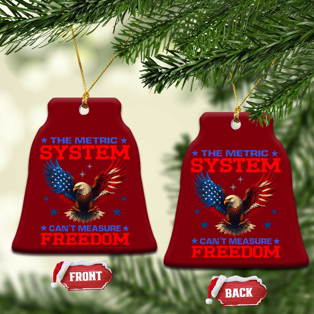 The Metric System Can't Measure Freedom Ceramic Ornament Funny Patriotic Eagle 4th of July USA Flag TS02 Print Your Wear