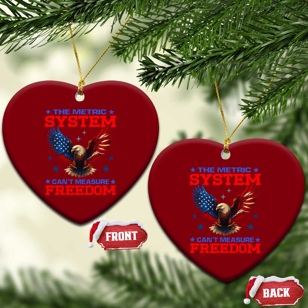 The Metric System Can't Measure Freedom Ceramic Ornament Funny Patriotic Eagle 4th of July USA Flag TS02 Print Your Wear