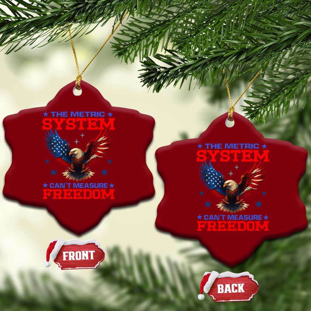 The Metric System Can't Measure Freedom Ceramic Ornament Funny Patriotic Eagle 4th of July USA Flag TS02 Print Your Wear