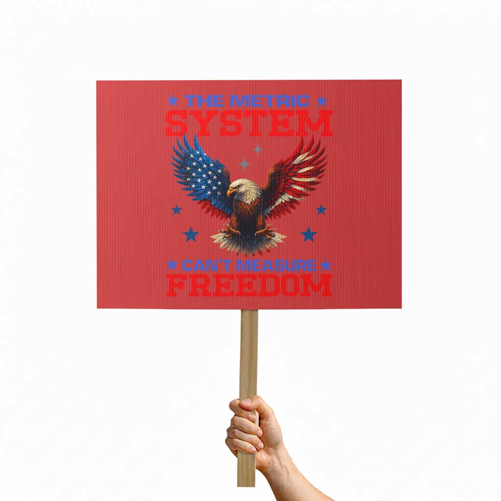 The Metric System Can't Measure Freedom Protest Sign Funny Patriotic Eagle 4th of July USA Flag TS02 Horizontal 18" × 24" Red Print Your Wear
