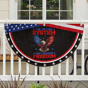 The Metric System Can't Measure Freedom Patriotic Fan Flag Funny Eagle 4th of July USA Flag
