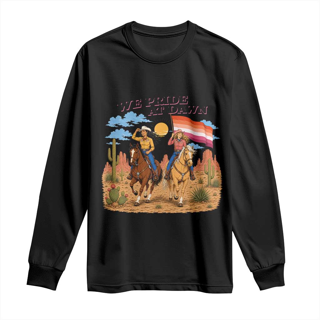 We Pride at Dawn Lesbian Cowgirl Long Sleeve Shirt Country Western Retro Graphic Pride Month