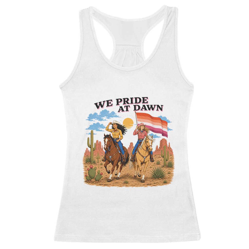 We Pride at Dawn Lesbian Cowgirl Racerback Tank Top Country Western Retro Graphic Pride Month TS02 White Print Your Wear