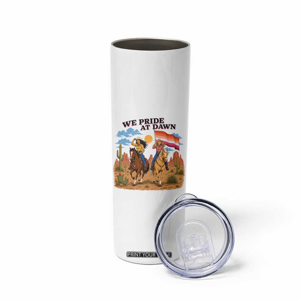 We Pride at Dawn Lesbian Cowgirl Skinny Tumbler Country Western Retro Graphic Pride Month TS02 Print Your Wear