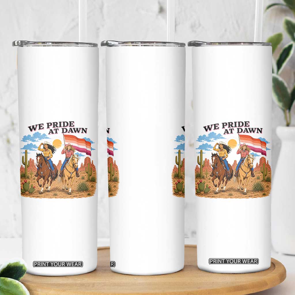 We Pride at Dawn Lesbian Cowgirl Skinny Tumbler Country Western Retro Graphic Pride Month TS02 Print Your Wear