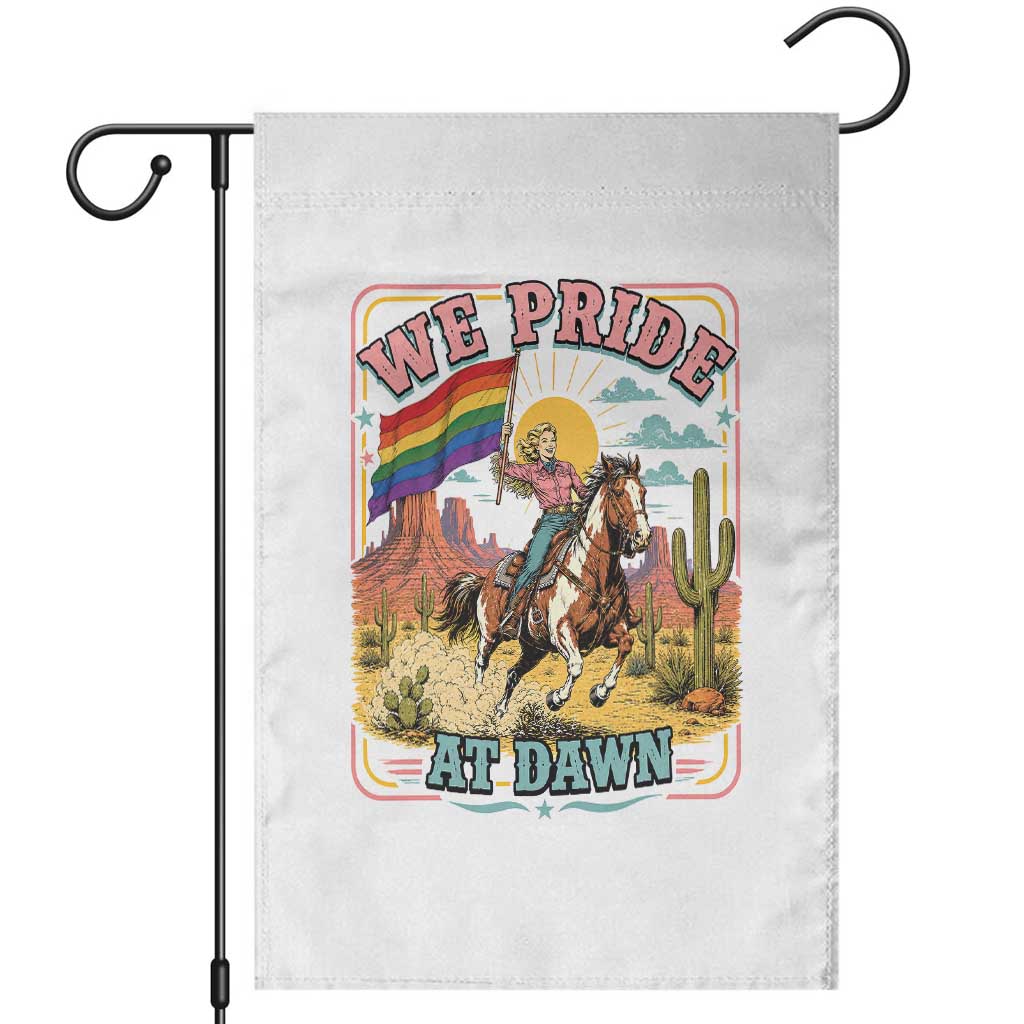 We Pride at Dawn Retro Rainbow Cowgirl Garden Flag Pride Month Country Western Vibes