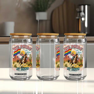 We Pride at Dawn Retro Rainbow Cowgirl Glass Can Pride Month Country Western Vibes