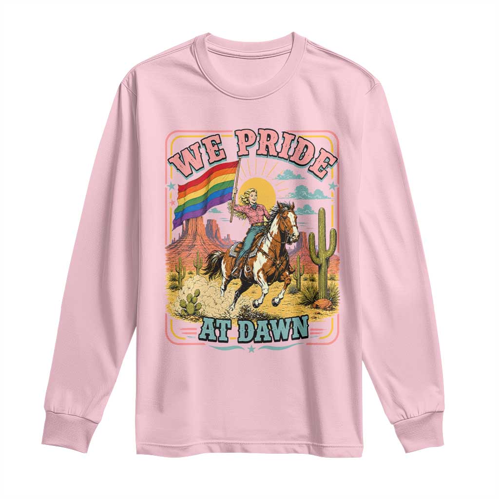 We Pride at Dawn Retro Rainbow Cowgirl Long Sleeve Shirt Pride Month Country Western Vibes