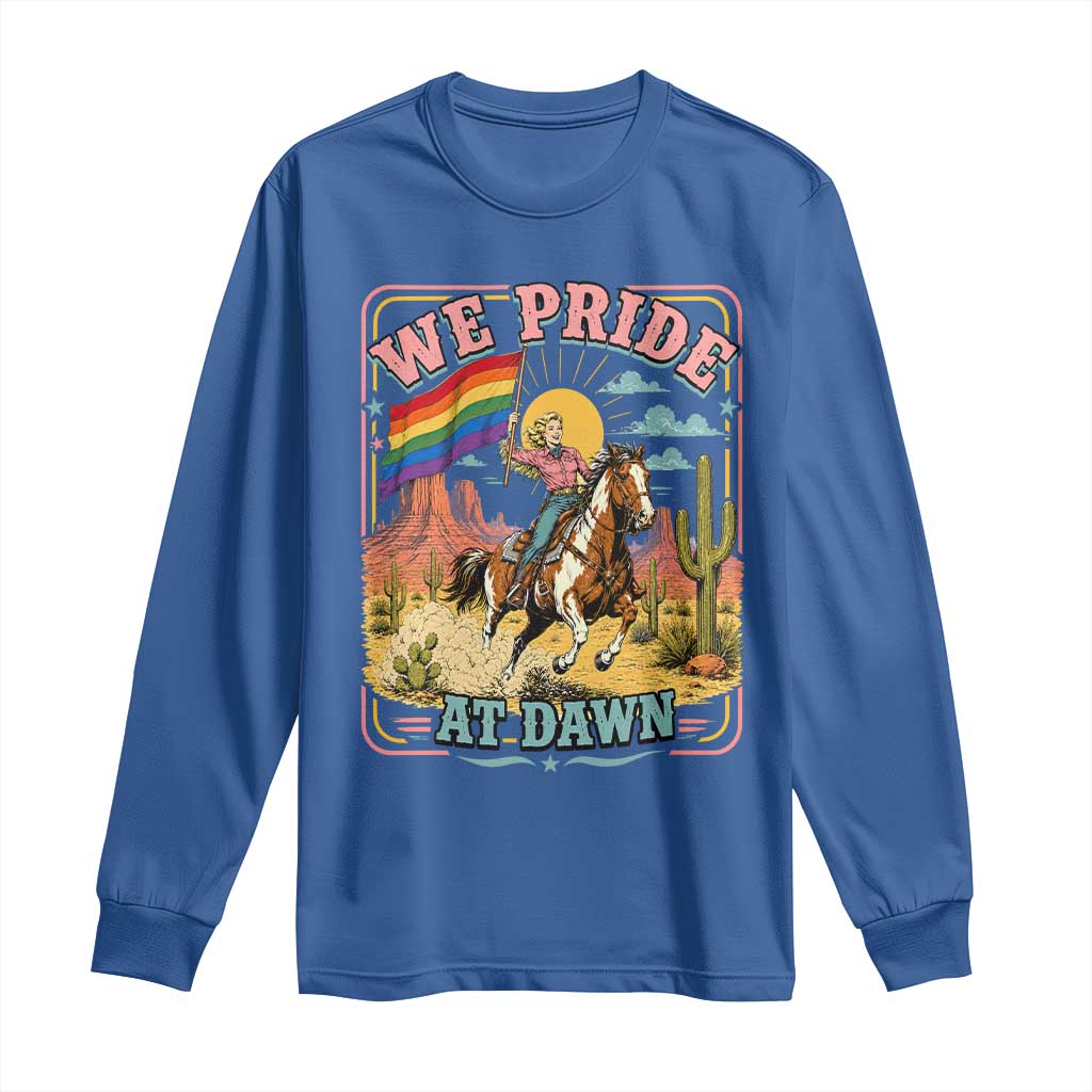 We Pride at Dawn Retro Rainbow Cowgirl Long Sleeve Shirt Pride Month Country Western Vibes