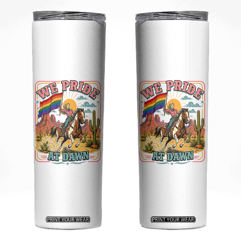 We Pride at Dawn Retro Rainbow Cowgirl Skinny Tumbler Pride Month Country Western Vibes TS02 White Print Your Wear