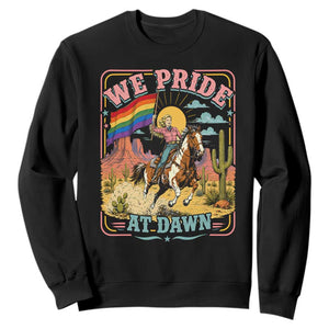 We Pride at Dawn Retro Rainbow Cowgirl Sweatshirt Pride Month Country Western Vibes