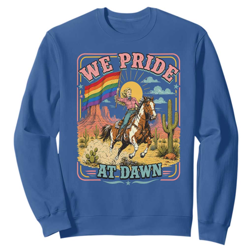 We Pride at Dawn Retro Rainbow Cowgirl Sweatshirt Pride Month Country Western Vibes