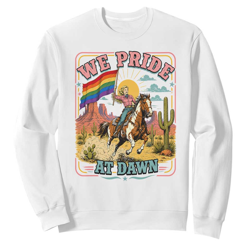 We Pride at Dawn Retro Rainbow Cowgirl Sweatshirt Pride Month Country Western Vibes