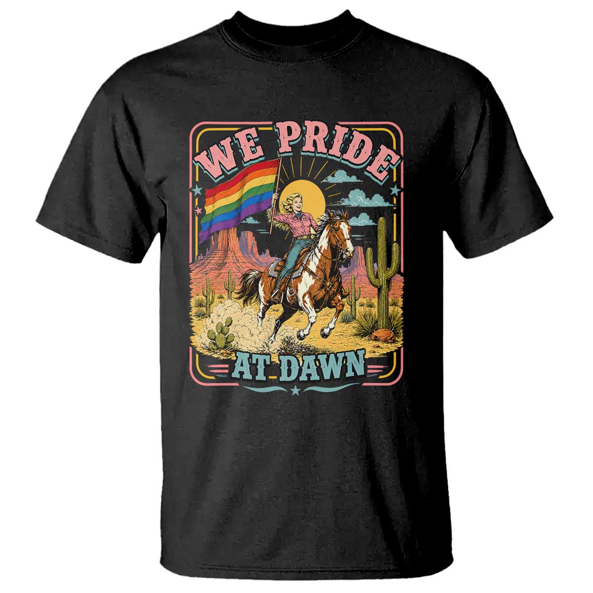 We Pride at Dawn Retro Rainbow Cowgirl T Shirt Pride Month Country Western Vibes