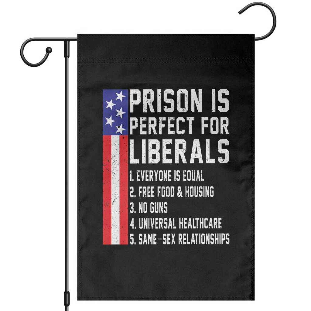 Prison Is Perfect For Liberals Garden Flag Distressed American Flag Conservative Humor TS02 Black Print Your Wear