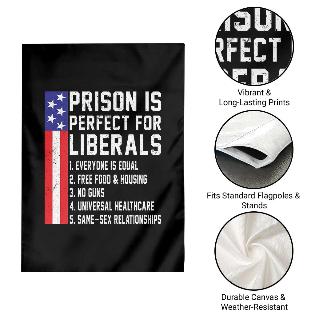 Prison Is Perfect For Liberals Garden Flag Distressed American Flag Conservative Humor