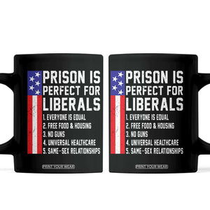 Prison Is Perfect For Liberals Coffee Mug Distressed American Flag Conservative Humor
